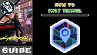Cyberpunk 2077 How to Fast Travel