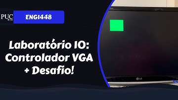 [ENG1448] Lab 10 - Controlador VGA + Desafio! | Computação Digital | PUC-Rio