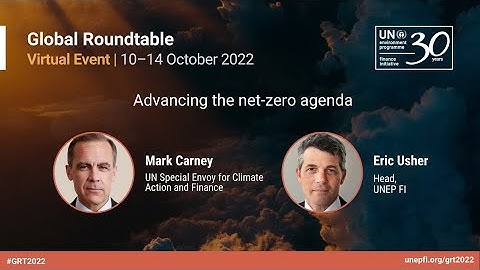 GRT 2022 - Fireside chat: Mark Carney & Eric Usher on advancing the net zero agenda