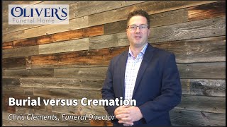Burial versus Cremation