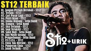 St12 Setia Band Full Album || Full Album Terbaik Terpopuler || Jangan Pernah Berubah | Terlalu