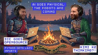Famous Physical AI Arrives; Python Gets Lazy Imports; International Criminal Court Backs Open Source Net Worth