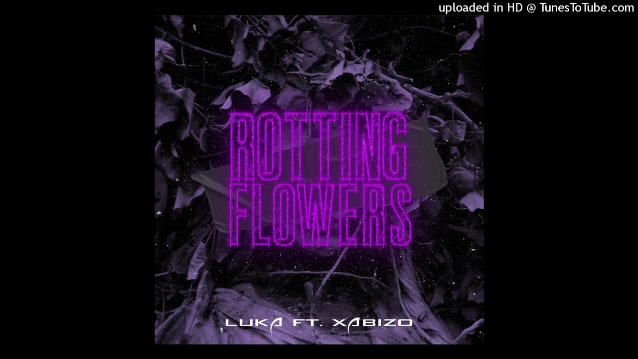 Watch Luka ft Xabizo - Rotting Flowers (Tea White Enchanted Remix) on YouTube