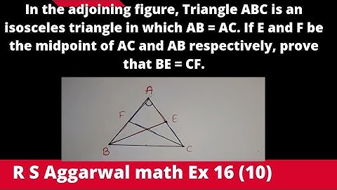 In the adjoining figure,  Triangle ABC is an isosceles triangle in which AB = AC. If E and F be