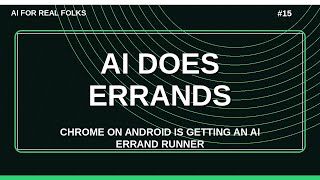 Chrome On Android Is Getting An AI Errand Runner
