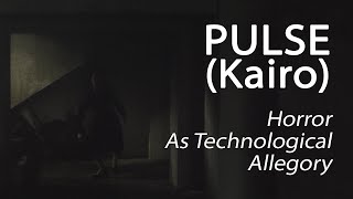 Pulse (Kairo) - Horror As Technological Analogy