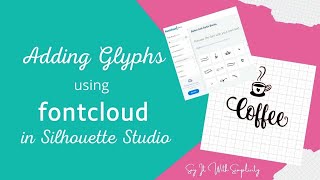 Using Font Cloud from Creative Fabrica in Silhouette Studio