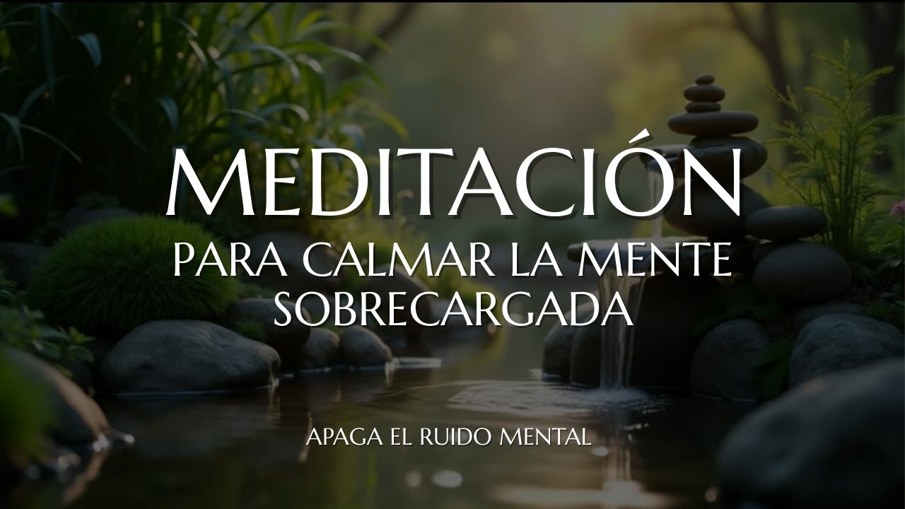 🧠 MEDITACIÓN para CALMAR la MENTE SOBRECARGADA | Apaga el Ruido Mental | Soluna Alma
