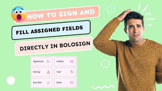 How to Sign and Fill Assigned Fields Directly in Bolosign Dashboard | Quick Tutorial