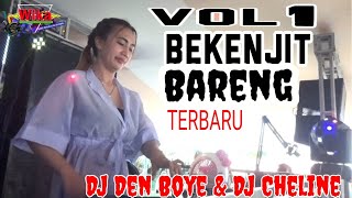 TERBARU VOL 1 BEKENJIT BARENG DJ DEN BOYE DJ CHELINE WIKA SANG PENJELAJAH SUMSEL