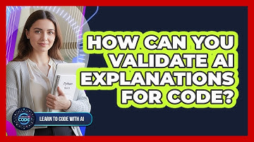 How Can You Validate AI Explanations For Code?