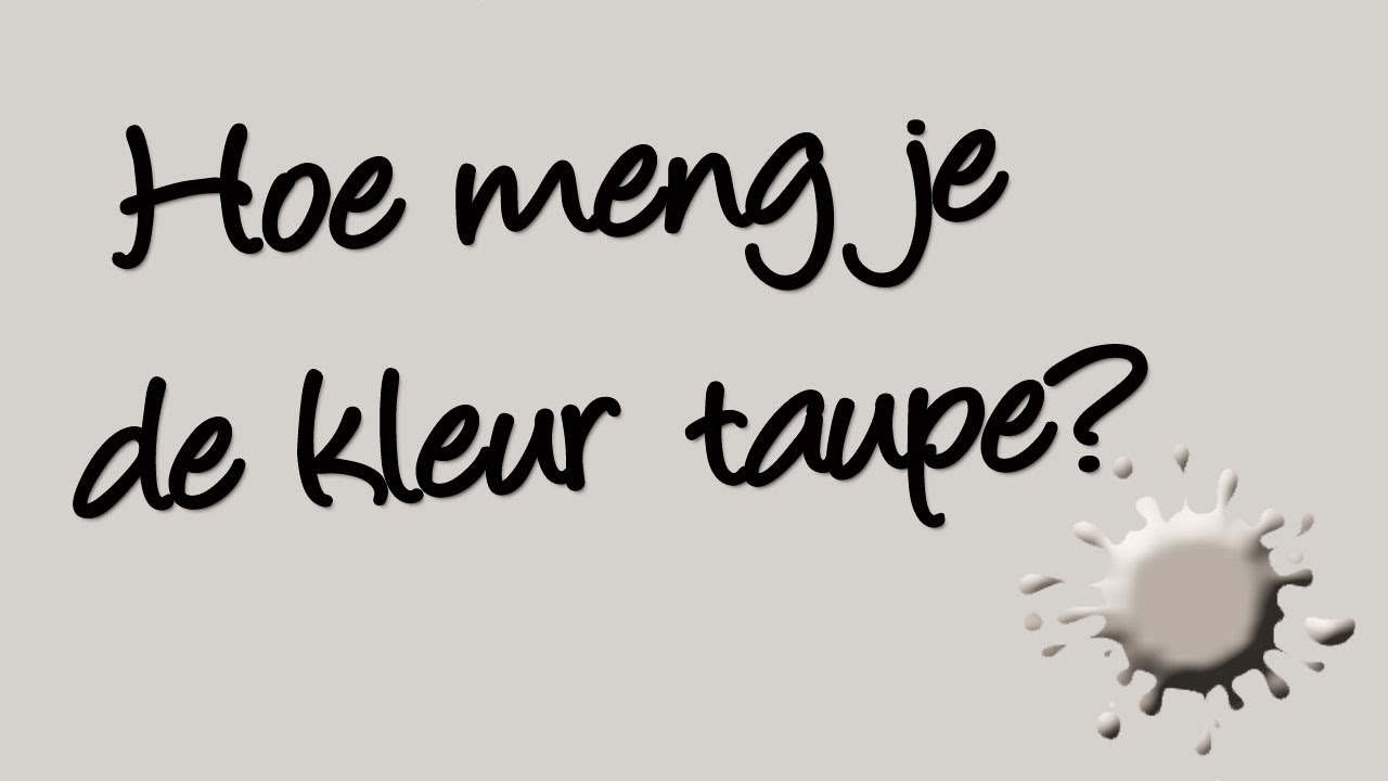 Hoe meng je de kleur taupe? makkelijk te mixen. youtube Hoe maak je bruine verf