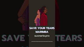Download Gratuito Di Suonerie Save Your Tears Marimba