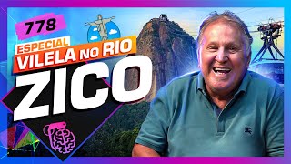 NO RIO: ZICO - Inteligência Ltda. Podcast #778
