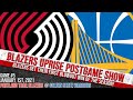 Portland Trail Blazers @ Golden State Warriors Postgame Show (Game #5)