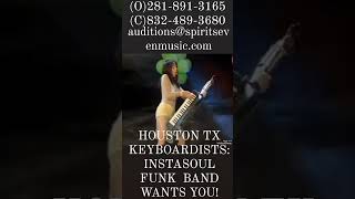 HOUSTON TX KEYBOARDISTS: INSTASOUL FUNK  BAND  WANTS YOU