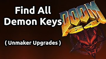 DOOM 64 - How to Get All Demon Keys (All Unmaker Upgrades)
