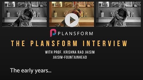 The Plansform Interview with Prof. Jaisim: The early years