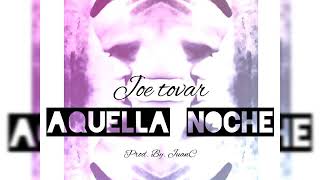 Aquella Noche - Joe Tovar