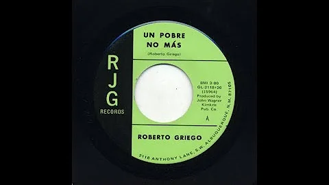 Roberto Griego - Un Pobre Mas - RJG Records gl-2118-a