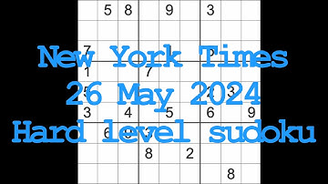 Sudoku solution – New York Times 26 May 2024 Hard level