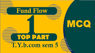 Fund Flow MCQ-1 | T.Y.B.com sem-5 | VNSGU