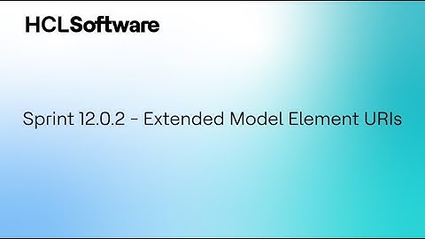 HCL DevOps Sprint Demo 12.0.2 - 2. Extended Model Element URIs