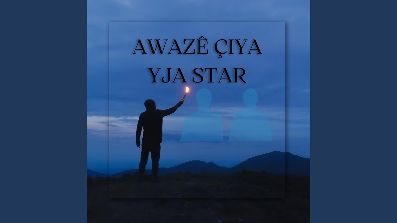 AWAZÊ ÇIYA - YJA STAR