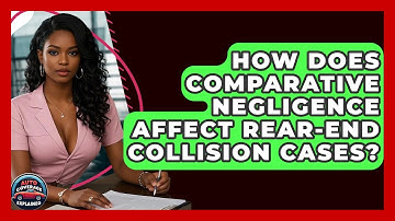 How Does Comparative Negligence Affect Rear-End Collision Cases? - Auto Coverage Explained