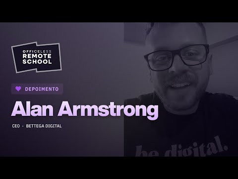 Depoimento Alan Armstrong – CEO na Bettega Digital
