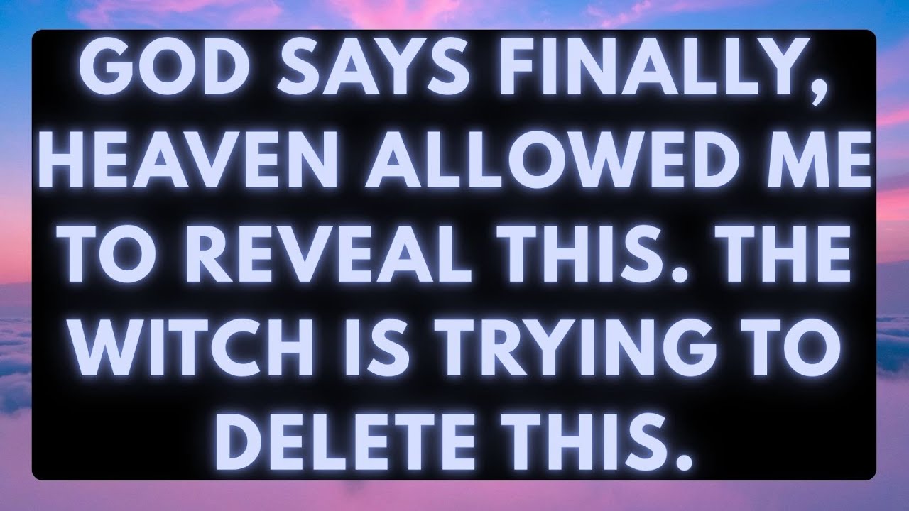 God says Finally, Heaven allowed me to reveal this. The itch is trying to delete this.