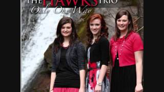 Video thumbnail of "The Hawks Trio ♪♫ Heaven Came Down"