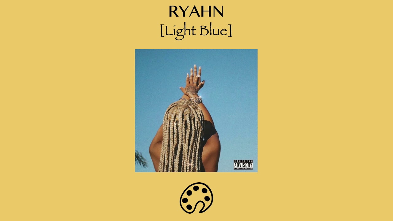 Watch RYAHN - LIGHT BLUE on YouTube Watch RYAHN - LIGHT BLUE on YouTube