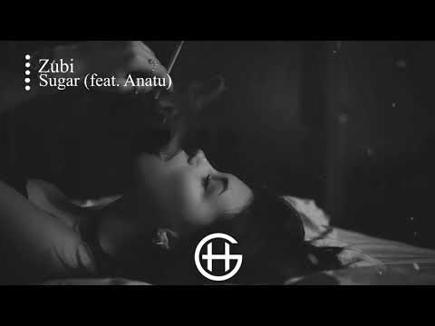 Zubi - Sugar (feat. Anatu) [1 Hour]