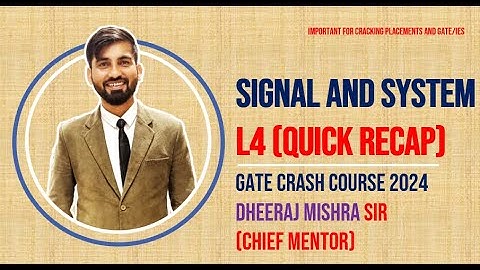 Signal and System| L4 | DAY04 | GATE 2024/2025 | GATE Crash Course | Dheeraj Mishra Sir | Only Live