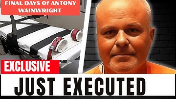 JUST IN: Anthony Wainwright EXECUTED | Final words + Last Meal | Us Death Row