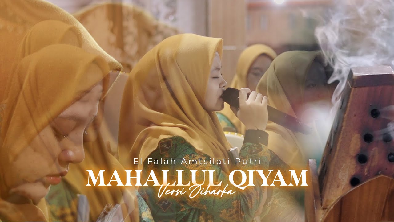 MAHALLUL QIYAM VERSI JIHARKA | EL-FALAH AMTSILATI PUTRI
