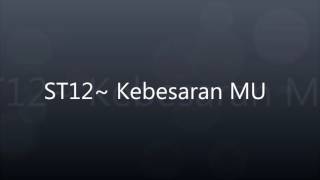ST12~Kebesaran Mu~Lirik