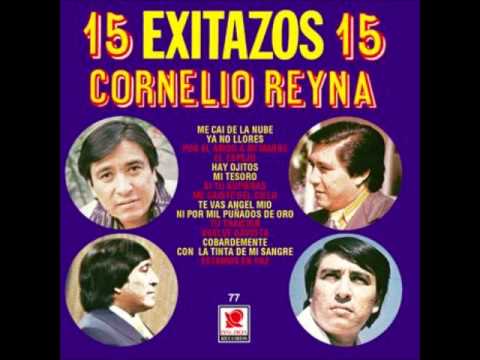 CORNELIO REYNA--Te Vas Angel Mio