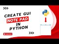 How to Make a GUI Notepad in Python Using Tkinter | Python Notepad Project