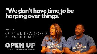 Open Up - Guests: Kristal Bradford & Deonte Finch