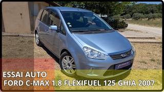 TEST AUTO - FORD C-MAX 1.8 FLEXIFUEL 125 GHIA 2007 - LE MONOSPACE HOMOLOGUE ÉTHANOL