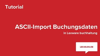 ASCII-Import Buchungsdaten in Lexware buchhaltung | LexBlogTV