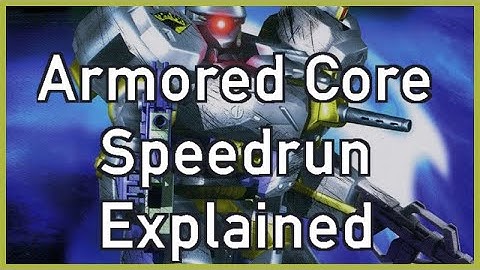 How do you beat Armored Core in 23 minutes!? - Armored Core Speedrun Explained