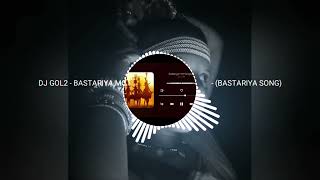 DJ GOL2 OFFICIAL _ BASTARIY MOR SANGWARI- 👉BASTARIYA SONG👈 #djgol2