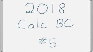 AP Calculus BC Exam 2018 FRQ #5