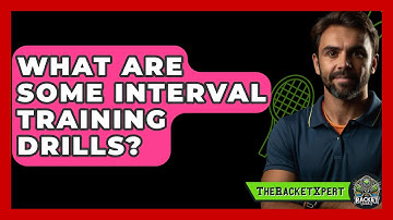 What Are Some Interval Training Drills? - The Racket Xpert