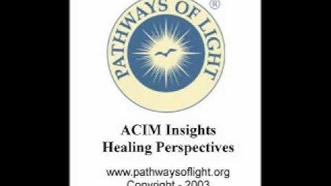 ACIM Insights - Lesson 304 - Pathways of Light