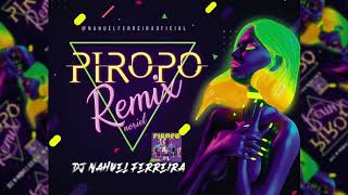 PIROPO - Nahuel Ferreira Remix ✘ Noriel 🔥