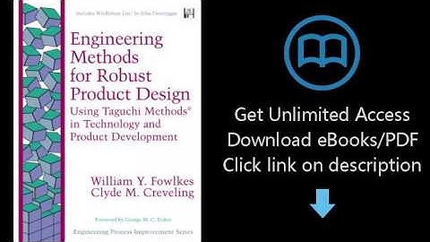 Engineering Methods for Robust Product Design: Using Taguchi Methods in Technology and Product Devel
